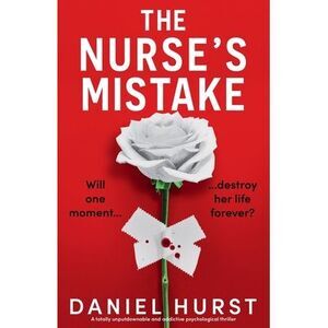 The Nurse's Mistake: A totally unputdownable and addictive psychological thrille